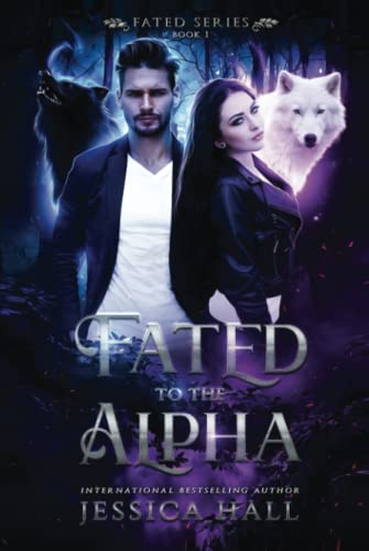 Fated To The Alpha (FATED SERIES, Band 1) von Independently published