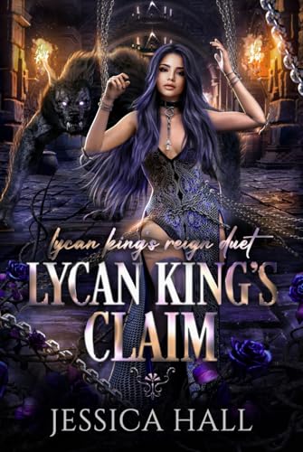 Lycan King's Claim: Book 2 Lycan King's Reign Duet Lycan King's Claim: Book 2 Lycan King's Reign Duet von Independently published