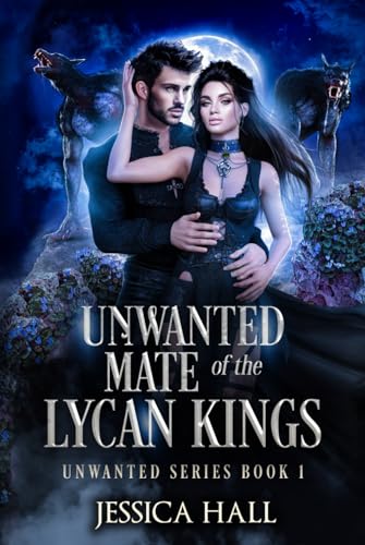 The Unwanted Mate Of The Lycan Kings (Unwanted Series, Band 1)