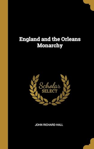 England and the Orléans Monarchy von Anson Street Press