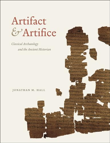 Artifact and Artifice: Classical Archaeology and the Ancient Historian von University of Chicago Press
