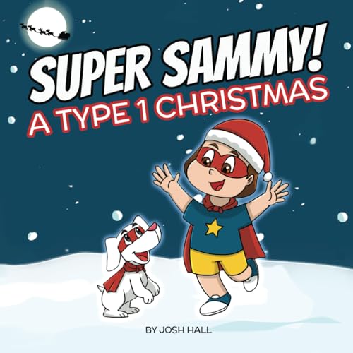 Super Sammy - A Type 1 Christmas: Diabetes Christmas Story (Inspiring Type 1 Diabetes Books For Kids) von Gilda Books