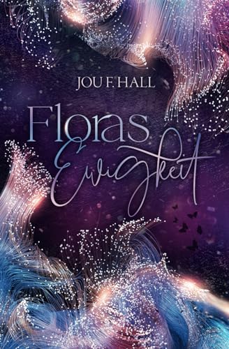 Floras Ewigkeit: Paranormaler Liebesroman