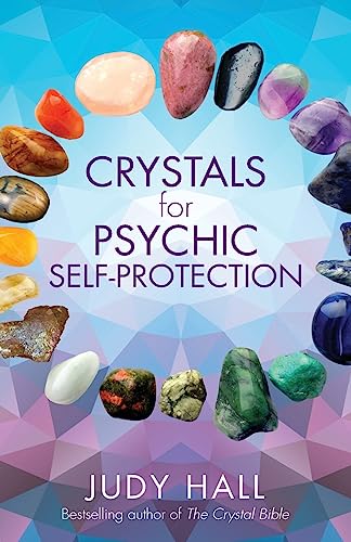 Crystals for Psychic Self-Protection Crystals for Psychic Self-Protection