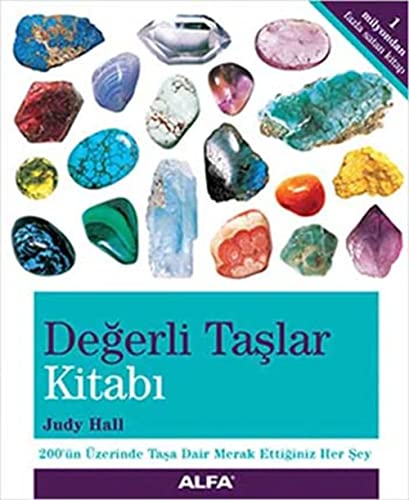 Degerli Taslar Kitabi: 1 Milyondan Fazla Satan Kitap - 200'ün Üzerinde Taşa Dair Merak Ettiğiniz Her Şey Degerli Taslar Kitabi: 1 Milyondan Fazla Satan Kitap - 200'ün Üzerinde Taşa Dair Merak Ettiğiniz Her Şey