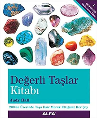 Degerli Taslar Kitabi: 1 Milyondan Fazla Satan Kitap - 200'ün Üzerinde Taşa Dair Merak Ettiğiniz Her Şey