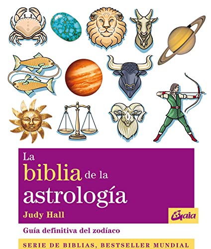 La biblia de la astrología: Guía definitiva del zodíaco (Cuerpo-Mente) von Gaia Ediciones