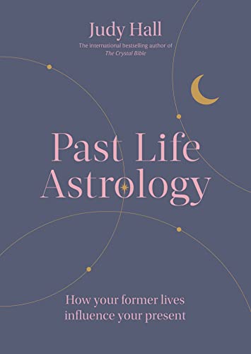 Past Life Astrology: How your former lives influence your present von Godsfield Press