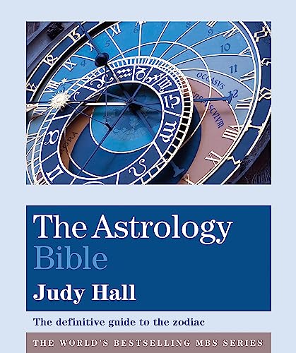 The Astrology Bible: The definitive guide to the zodiac (Godsfield Bibles)