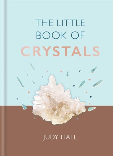 The Little Book of Crystals: Crystals to attract love, wellbeing and spiritual harmony into your life (The Gaia Little Books)