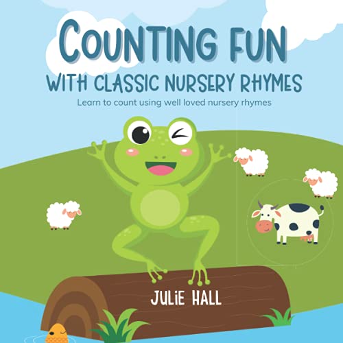 Counting Fun with classic nursery rhymes: Learn to count using well loved nursery rhymes von Independently published