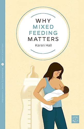 Why Mixed Feeding Matters (Pinter & Martin Why it Matters) von Pinter & Martin Ltd.
