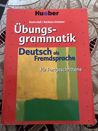 Übungsgrammatik DaF für Fortgeschrittene, neue Rechtschreibung, Übungsbuch: Mit integriertem Lösungsschlüssel Übungsgrammatik DaF für Fortgeschrittene, neue Rechtschreibung, Übungsbuch: Mit integriertem Lösungsschlüssel