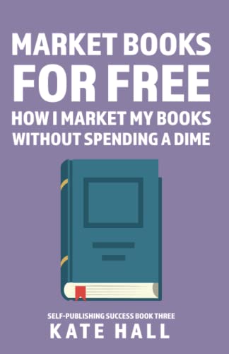 Market Books for Free (Self-Publishing Success, Band 3)