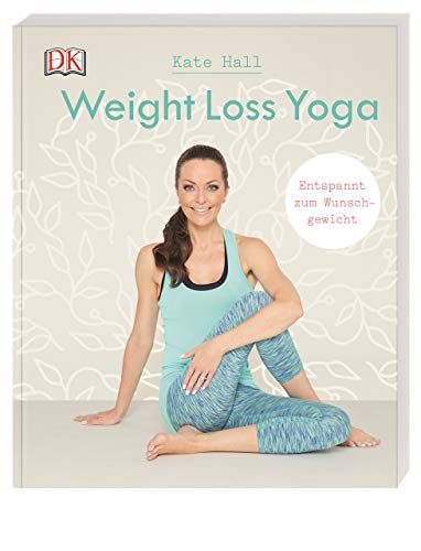 Weight Loss Yoga: Entspannt zum Wunschgewicht