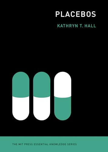 Placebos (The MIT Press Essential Knowledge series) von MIT Press
