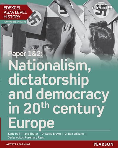 Edexcel AS/A Level History, Paper 1&2: Nationalism, dictatorship and democracy in 20th century Europe Student Book + ActiveBook (Edexcel GCE History 2015) von Pearson Education