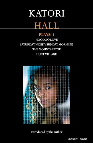 Katori Hall Plays One: Hoodoo Love; Saturday Night/Sunday Morning; The Mountaintop; Hurt Village (Contemporary Dramatists, Band 1) von Methuen Drama