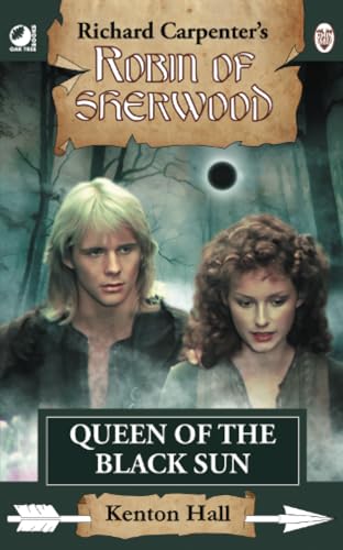 Queen of the Black Sun: from Richard Carpenter's Robin of Sherwood