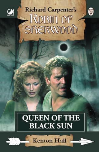 Queen of the Black Sun: from Richard Carpenter's Robin of Sherwood Queen of the Black Sun: from Richard Carpenter's Robin of Sherwood von Oak Tree Books