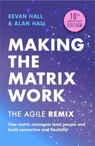 Making the Matrix Work, 2nd edition: The Agile Remix von Nicholas Brealey Publishing