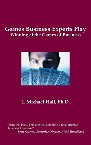 Games Business Experts Play. Winning at Games of Business.