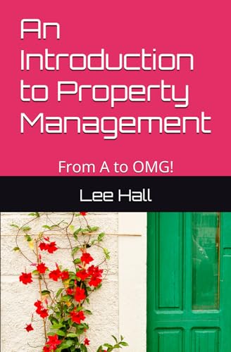 An Introduction to Property Management: From A to OMG! von Independently published