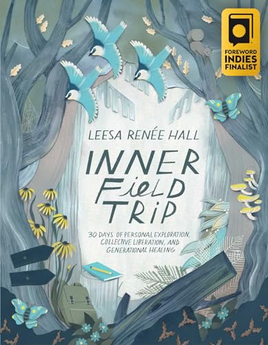 Inner Field Trip: 30 Days of Personal Exploration, Collective Liberation, and Generational Healing von Row House Publishing