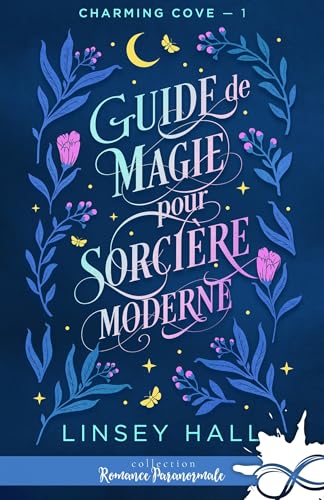 Guide de magie pour sorcière moderne: Charming cove, T1 Guide de magie pour sorcière moderne: Charming cove, T1 von COLL INFINITY