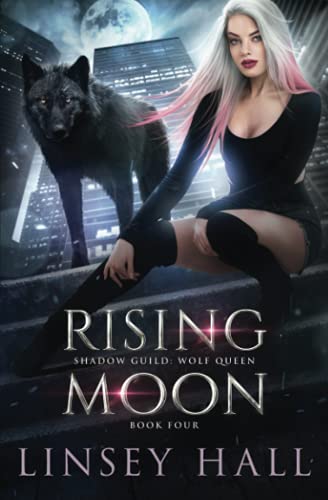 Rising Moon (Shadow Guild: Wolf Queen, Band 4)