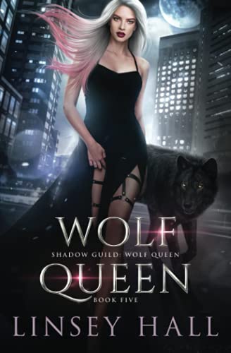 Wolf Queen (Shadow Guild: Wolf Queen, Band 5)
