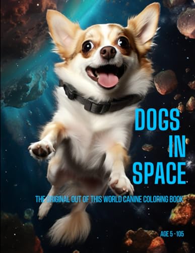 Dogs in Space Coloring Book: Astronaut Canines for Kids and Adults von Independently published