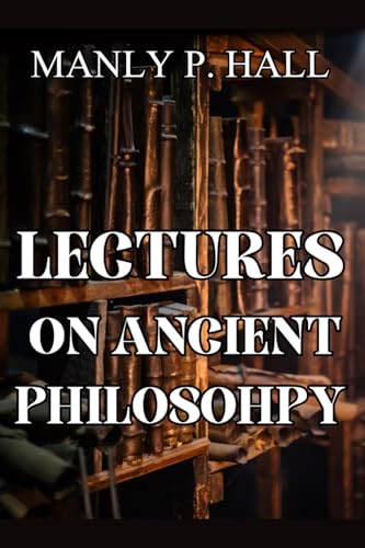 Lectures on Ancient Philosophy Lectures on Ancient Philosophy von Adultbrain Publishing