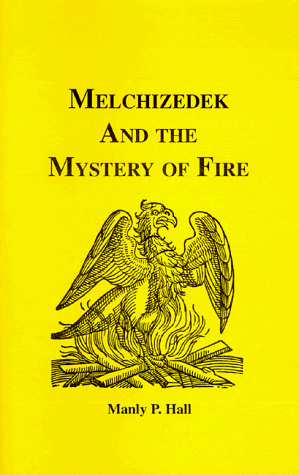 Melchizedek and the Mystery of Fire (Adept Series)