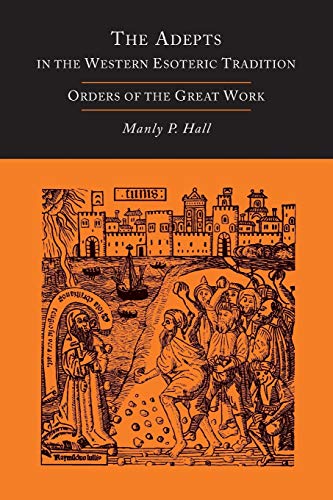 The Adepts in the Western Esoteric Tradition: Orders of the Great Work [Alchemy] von Martino Fine Books