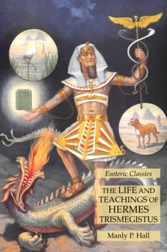 The Life and Teachings of Hermes Trismegistus: Esoteric Classics von Lamp of Trismegistus