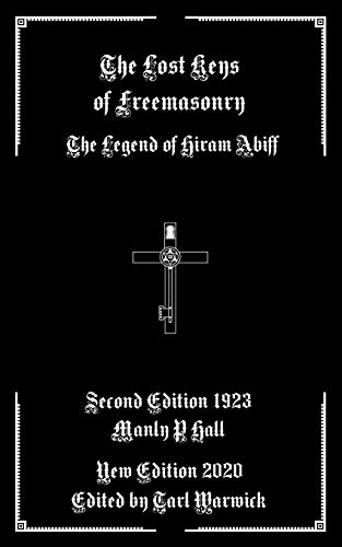 The Lost Keys of Freemasonry: The Legend of Hiram Abiff von Independently Published