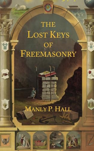 The Lost Keys of Freemasonry: The Legend of Hiram Abiff von Martino Fine Books