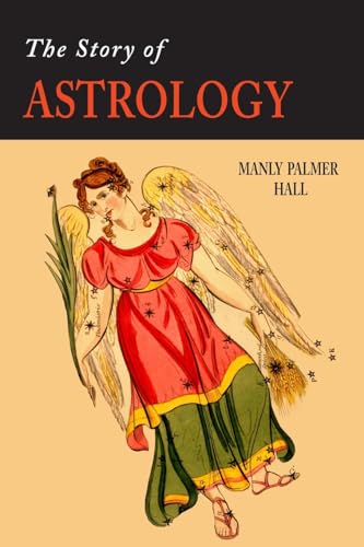 The Story of Astrology: The Belief in the Stars as a Factor in Human Progress von Martino Fine Books