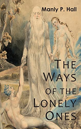 The Ways of the Lonely Ones: A Collection of Mystical Allegories