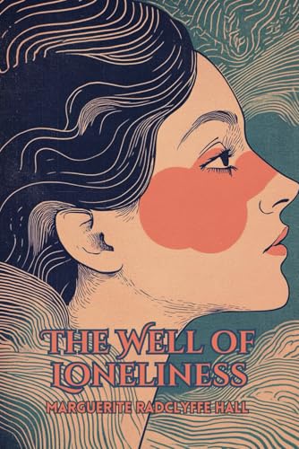 The Well of Loneliness: (With Commentary & Biography) von Independently published