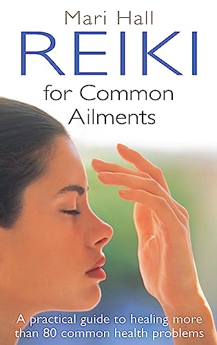 Reiki For Common Ailments: A Practical Guide to Healing More than 80 Common Health Problems (Tom Thorne Novels) von Piatkus