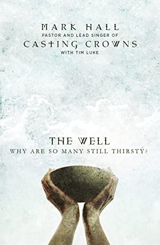 The Well: Why Are So Many Still Thirsty? von Zondervan