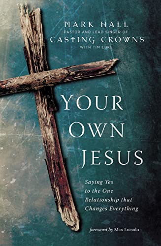 Your Own Jesus: Saying Yes to the One Relationship that Changes Everything von Zondervan