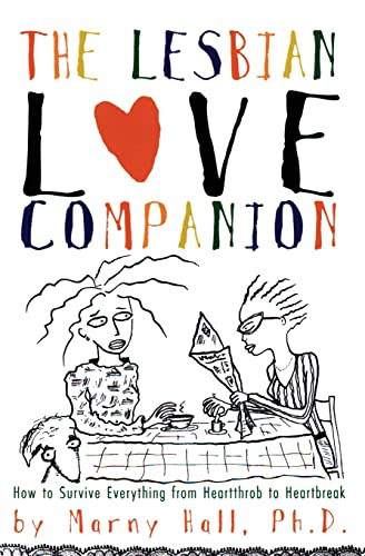 The Lesbian Love Companion: How To Survive Everything From Heartthrob to Heartbreak