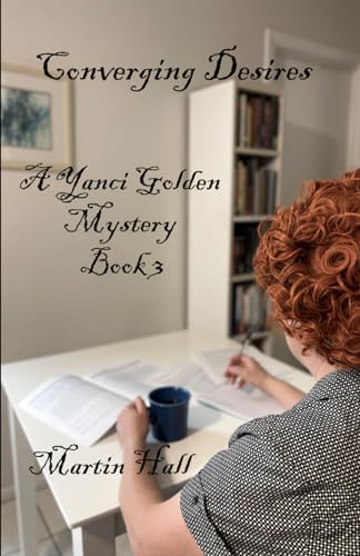 Converging Desires: A Yanci Golden Mystery - Book 3 (Yanci Golden Mysteries, Band 3) von Lighthouse Publishing