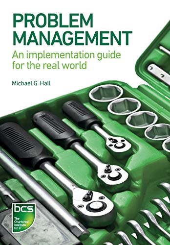 Problem Management: An implementation guide for the real world von BCS, the Chartered Institute for IT