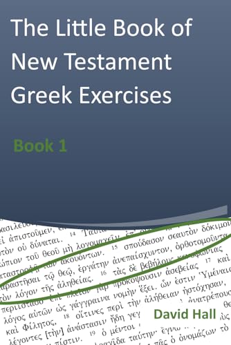 A Little Book of New Testament Greek Exercises: Book 1 von Independently published