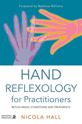 Hand Reflexology for Practitioners: Reflex Areas, Conditions and Treatments von Singing Dragon