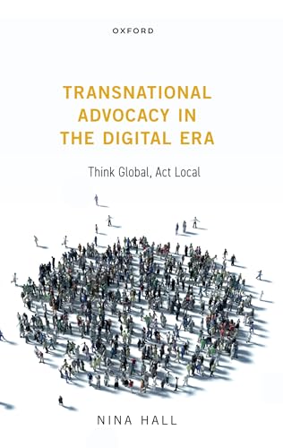 Transnational Advocacy in the Digital Era: Think Global, Act Local